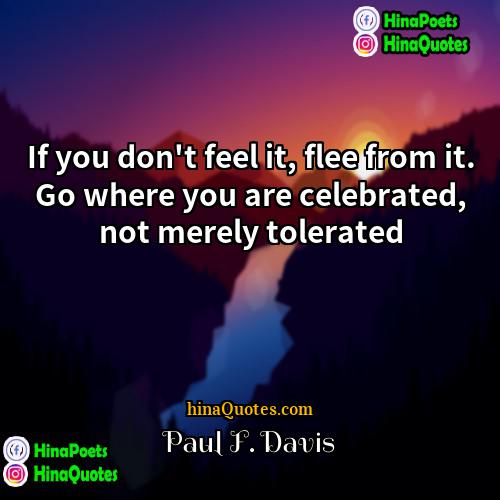Paul F Davis Quotes | If you don